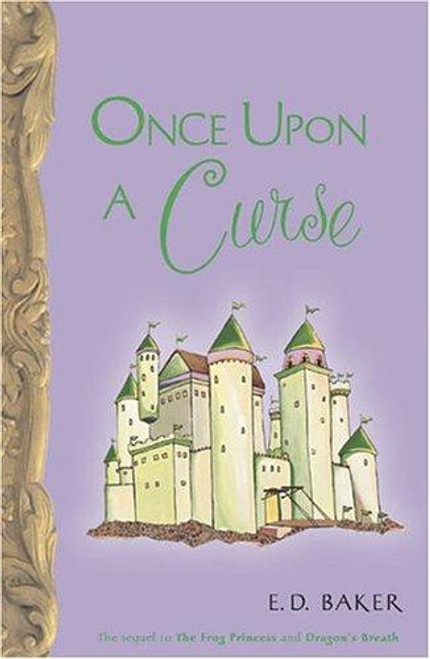 Once Upon A Curse (Tales of the Frog Princess) front cover by E.D. Baker, ISBN: 1582348928
