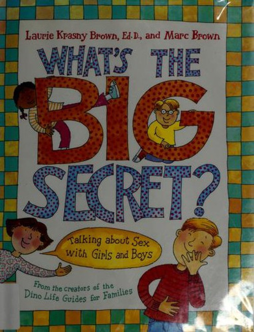 What's the Big Secret?: Talking about Sex with Girls and Boys front cover by Laurie Krasny Brown, ISBN: 0316109150