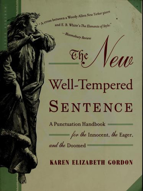 The New Well Tempered Sentence: A Punctuation Handbook for the Innocent, the Eager, and the Doomed front cover by Karen Elizabeth Gordon, ISBN: 0395628830