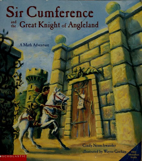 Sir Cumference and the Great Knight of Angleland: A Math Adventure front cover by Cindy Neuschwander, Wayne Geehan, ISBN: 0439404746