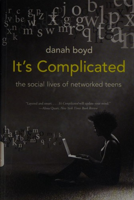 It's Complicated: The Social Lives of Networked Teens front cover by Danah Boyd, ISBN: 0300199007