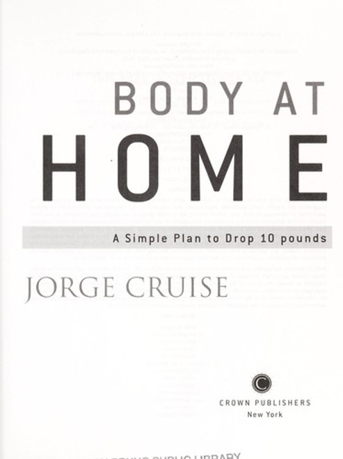 Body at Home: A Simple Plan to Drop 10 Pounds front cover by Jorge Cruise, ISBN: 0307383334