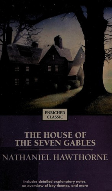 The House of the Seven Gables (Enriched Classics) front cover by Nathaniel Hawthorne, ISBN: 1416534776