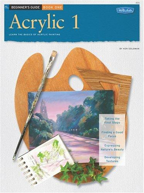 Oil & Acrylic: Acrylic 1: Learn the basics of acrylic painting (How to Draw & Paint) front cover by Ken Goldman, ISBN: 1560104910