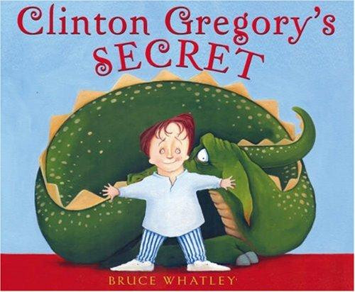 Clinton Gregory's Secret front cover by Bruce Whatley, ISBN: 0810993643
