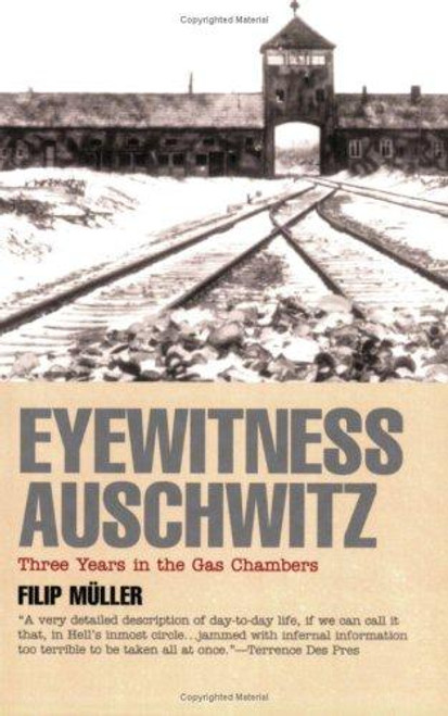 Eyewitness Auschwitz: Three Years in the Gas Chambers front cover by Filip Müller, ISBN: 1566632714