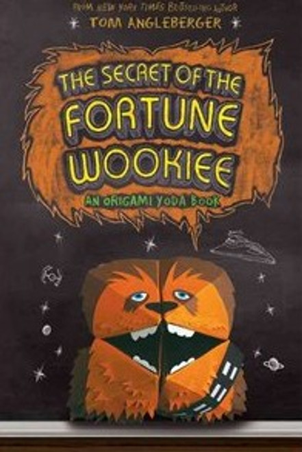The Secret of the Fortune Wookiee 3 Origami Yoda front cover by Tom Angleberger, ISBN: 1419703927