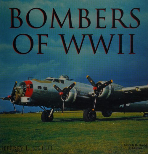 Bombers of WWII front cover by Jeffrey L Ethell, ISBN: 068160722X