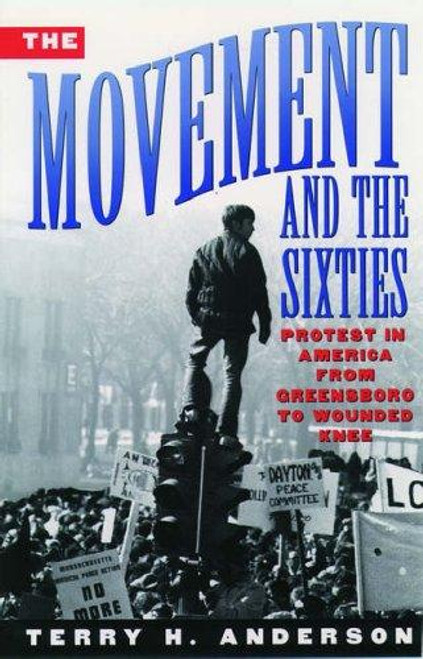 The Movement and The Sixties front cover by Terry H. Anderson, ISBN: 0195074092