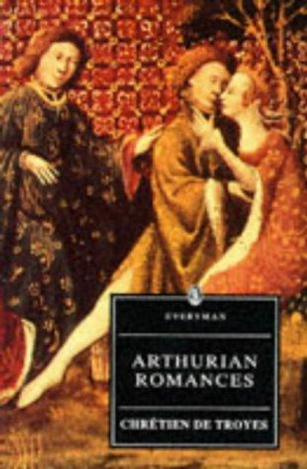 Arthurian Romances front cover by Chretien de Troyes, D. D. R. Owen, ISBN: 046087389X