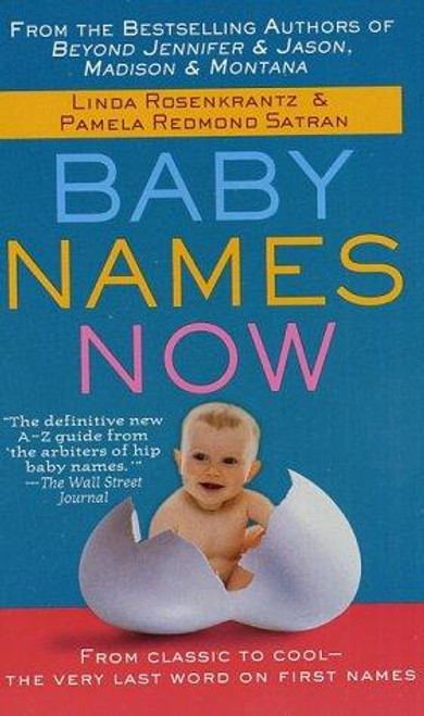 Baby Names Now: From Classic to Cool--The Very Last Word on First Names front cover by Linda Rosenkrantz, ISBN: 0312983689