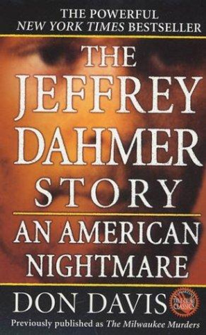 The Milwaukee Murders: Nightmare in Apartment 213, The True Story (St. Martin's True Crime Library) front cover by Don Davis, Donald A. Davis, ISBN: 0312928408