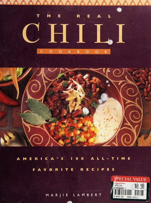 The Real Chili Cookbook: America's 100 All-Time Favorite Recipes front cover by Marjie Lambert, ISBN: 0785808027