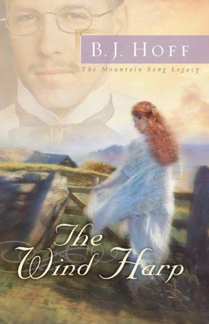 The Wind Harp 2 The Mountain Song Legacy  front cover by B. J. Hoff, ISBN: 0736914587