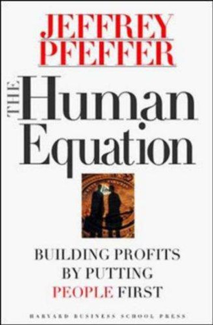 The Human Equation: Building Profits by Putting People First front cover by Jeffrey Pfeffer, ISBN: 0875848419