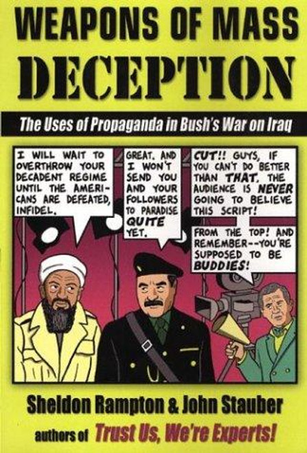 Weapons of Mass Deception: the Uses of Propaganda In Bush's War On Iraq front cover by Sheldon Rampton, John Stauber, ISBN: 1585422762