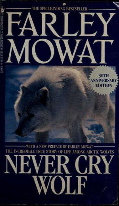 Never Cry Wolf front cover by Farley Mowat, ISBN: 0553273965