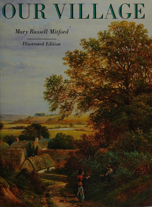 Our Village: Illustrated Edition front cover by Mary Russell Mitford,Shirley Felts, ISBN: 0136449239