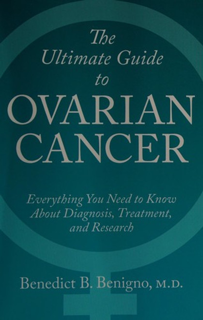 The Ultimate Guide to Ovarian Cancer front cover by Benedict B. Benigno, ISBN: 0988711109