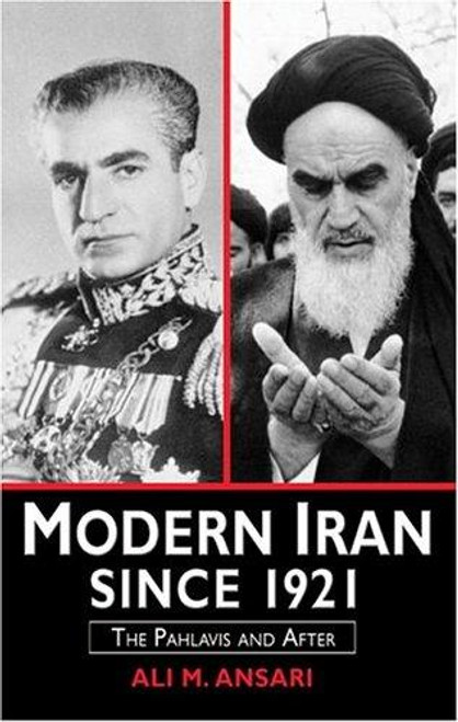 Modern Iran Since 1921: The Pahlavis and After front cover by Ali Ansari, ISBN: 0582356857