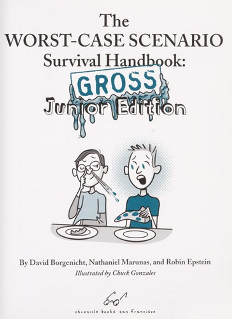 Worst-Case Scenario Survival Handbook Gross Junior Edition (Worst-Case Scenario Survival Handbooks) front cover by David Borgenicht, Nathaniel Marunas, ISBN: 0811875709