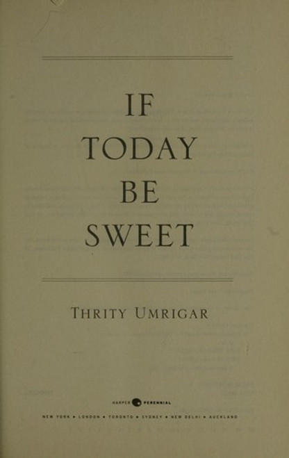If Today Be Sweet front cover by Thrity Umrigar, ISBN: 0061240249