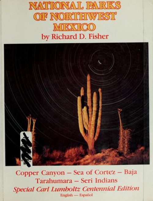 The National Parks of Northern Mexico II front cover by Richard D. Fisher, ISBN: 0961917008