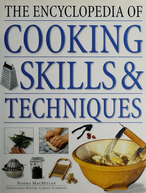 The Encyclopedia of Cooking Skills & Techniques front cover by Norma Macmillan, ISBN: 0760715327