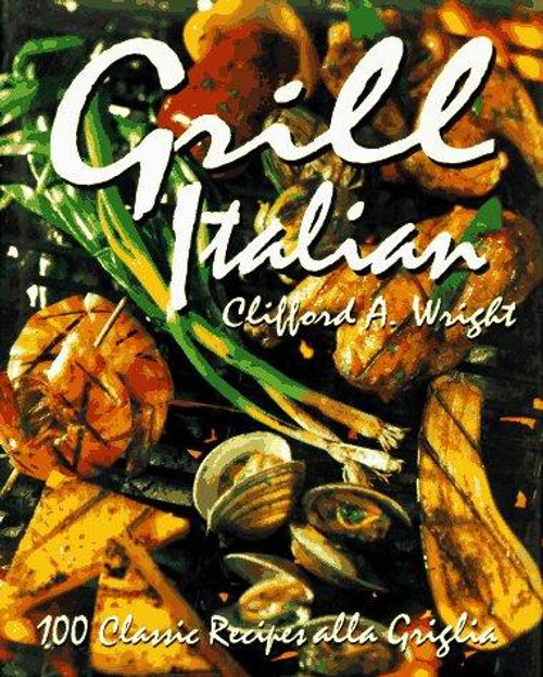 Grill Italian front cover by Clifford A. Wright, ISBN: 0028603656