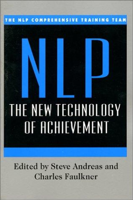 NLP: The New Technology of Achievement front cover by Steve Andreas, Charles Faulkner , ISBN: 0688146198