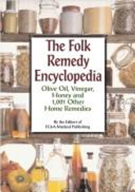 The Folk Remedy Encyclopedia: Olive Oil, Vinegar, Honey and 1,001 Other Home Remedies front cover by Frank W. Cawood and Associates, ISBN: 1890957577