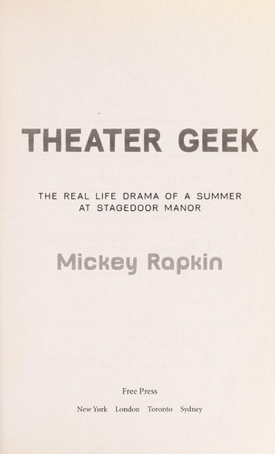 Theater Geek: The Real Life Drama of a Summer at Stagedoor Manor front cover by Mickey Rapkin, ISBN: 1439145776