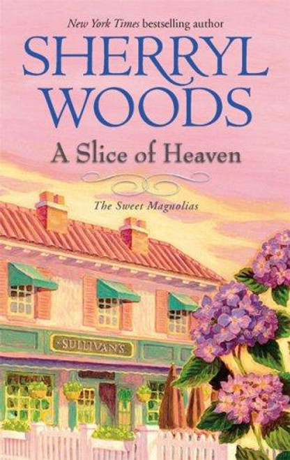 A Slice of Heaven 2 Sweet Magnolias front cover by Sherryl Woods, ISBN: 077832415X