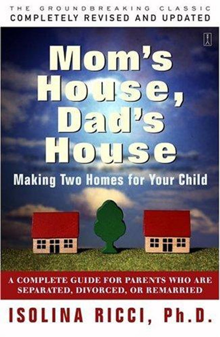 Mom's House, Dad's House: Making two homes for your child front cover by Isolina Ricci Ph.D., ISBN: 0684830787