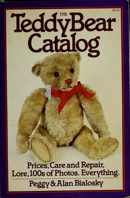 The Teddy Bear Catalog  front cover by Peggy Bialosky, ISBN: 0894801333