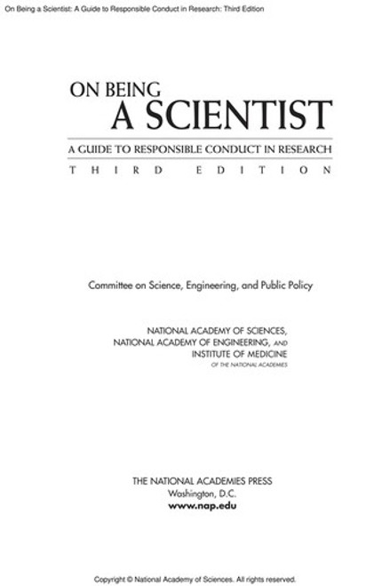 On Being a Scientist: A Guide to Responsible Conduct in Research (Third Edition) (Ethical Foundations of Science) front cover by National Academy of Sciences, ISBN: 0309119707