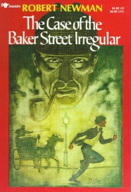 The Case of the Baker Street Irregular front cover by Robert Newman, ISBN: 0689707665