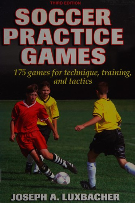 Soccer Practice Games (Third Edition) front cover by Joseph Luxbacher, ISBN: 0736083669