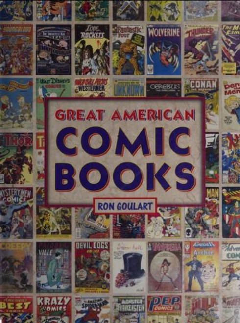 Great American Comic Books front cover by Ron Goulart, ISBN: 0785355901