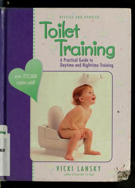 Toilet Training: A Practical Guide to Daytime and Nighttime Training front cover by Vicki Lansky, ISBN: 0916773647