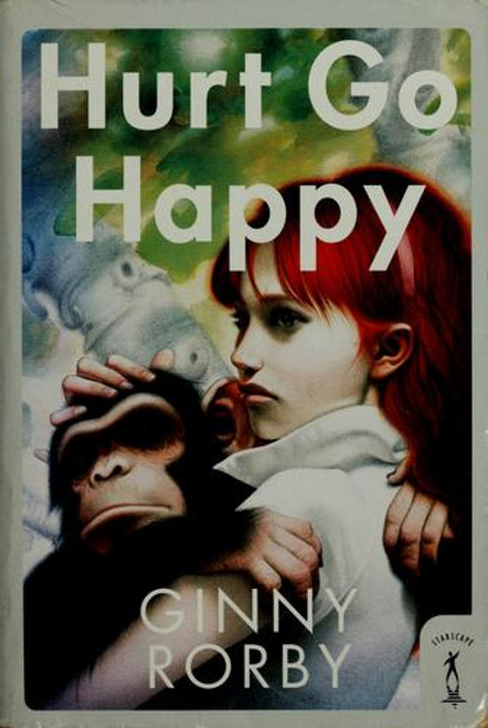 Hurt Go Happy front cover by Ginny Rorby, ISBN: 0765353040