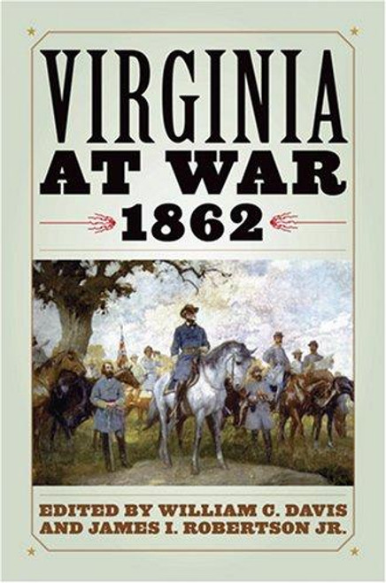 Virginia at War, 1862 front cover by William C. Davis, ISBN: 081312428X