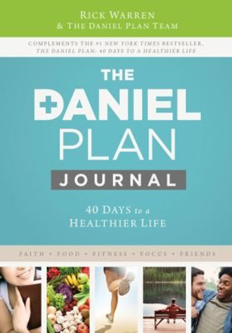 Daniel Plan Journal: 40 Days to a Healthier Life (The Daniel Plan) front cover by Rick Warren, ISBN: 0310344328