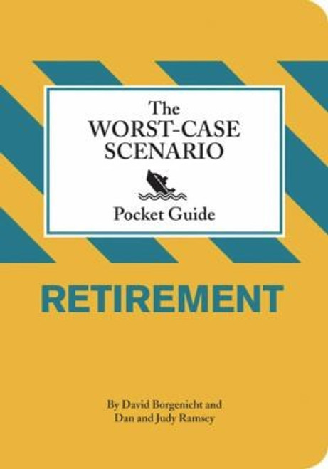 Worst-Case Scenario Pocket Guide: Retirement front cover by David Borgenicht, ISBN: 0811868370