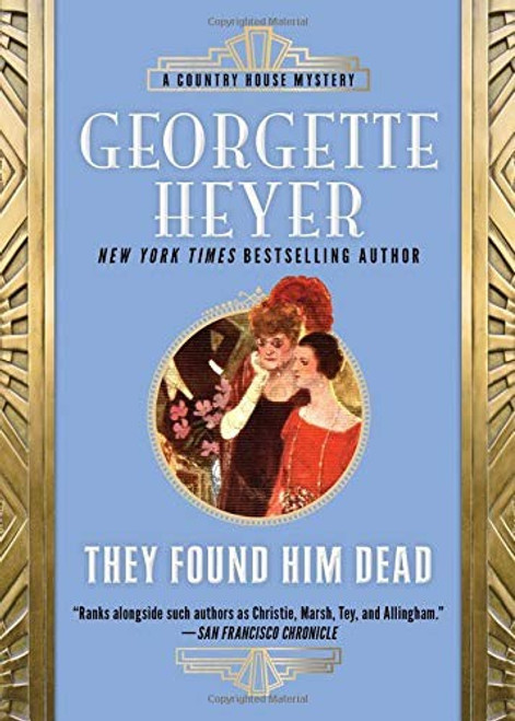 They Found Him Dead (Country House Mysteries) front cover by Georgette Heyer, ISBN: 1492677094