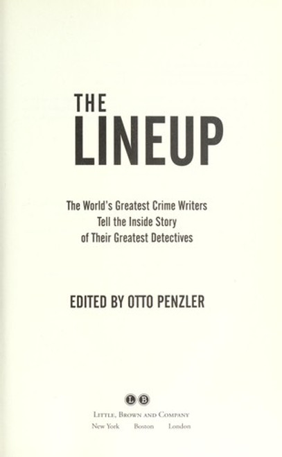 The Lineup: The World's Greatest Crime Writers Tell the Inside Story of Their Greatest Detectives front cover by Otto Penzler, ISBN: 0316031933