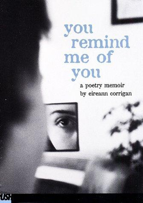 You Remind Me Of You: A Poetry Memoir front cover by Eireann Corrigan, ISBN: 0439297710
