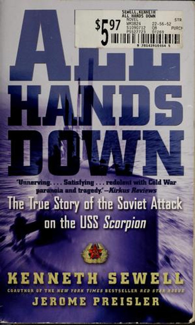 All Hands Down: The True Story of the Soviet Attack on the USS Scorpion front cover by Kenneth Sewell,Jerome Preisler, ISBN: 1439104549