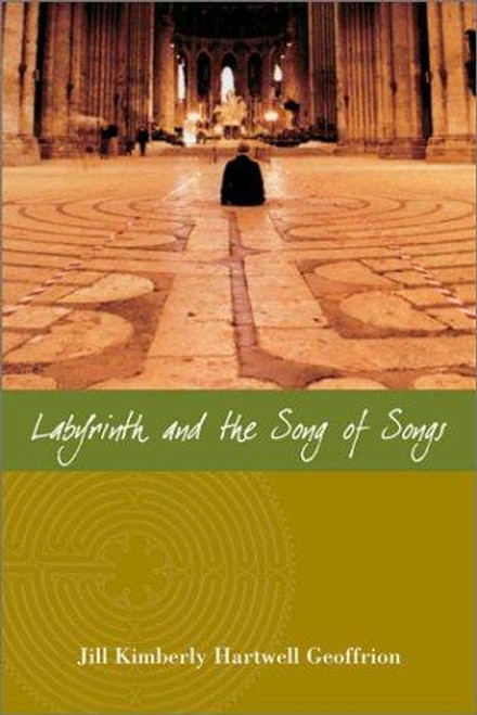 Labyrinth and the Song of Songs front cover by Jill Kimberly Hartwell Geoffrion, ISBN: 0829815392
