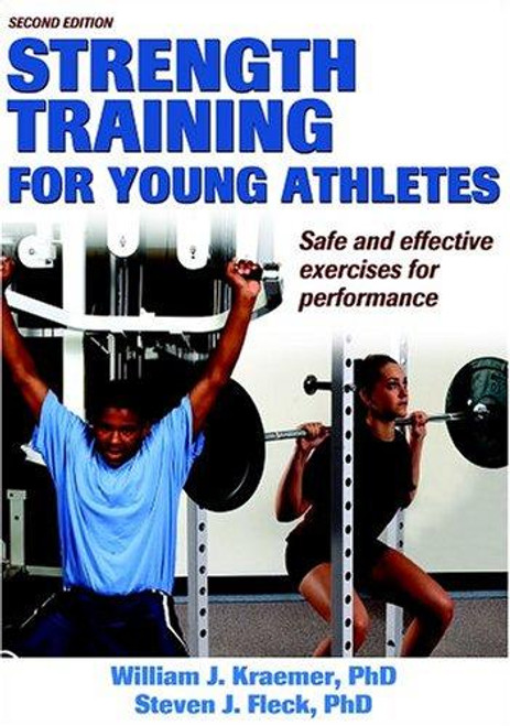 Strength Training for Young Athletes front cover by William J. Kraemer,Steven J. Fleck, ISBN: 0736051031